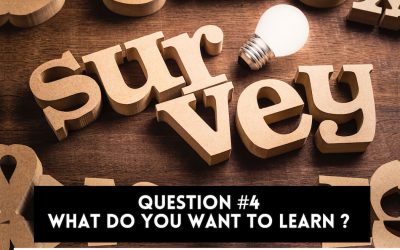 Survey Question 4: What Do You Want to Learn?